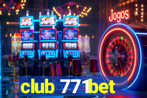 club 771bet